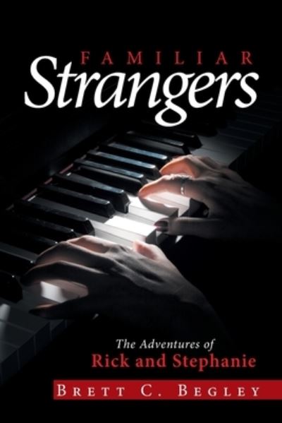 Cover for Brett C Begley · Familiar Strangers (Paperback Book) (2020)