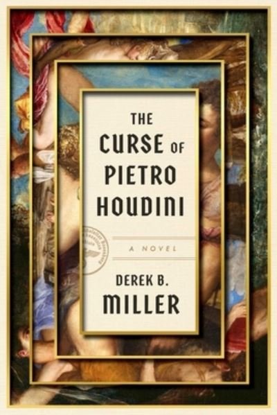 Cover for Derek B. Miller · The Curse of Pietro Houdini: A Novel (Innbunden bok) (2024)