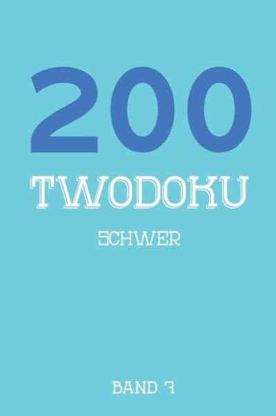 Cover for Tewebook Twodoku · 200 Twodoku Schwer Band 7 (Pocketbok) (2019)