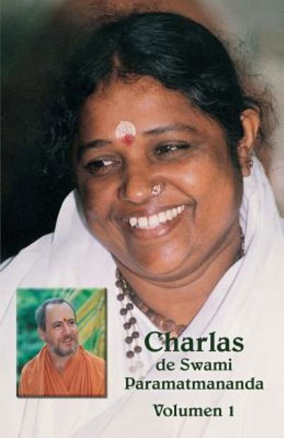 Charlas de Sw. Paramatmananda, Volumen 1 - Swami Paramatmananda Puri - Books - M.A. Center - 9781680376883 - September 27, 2016