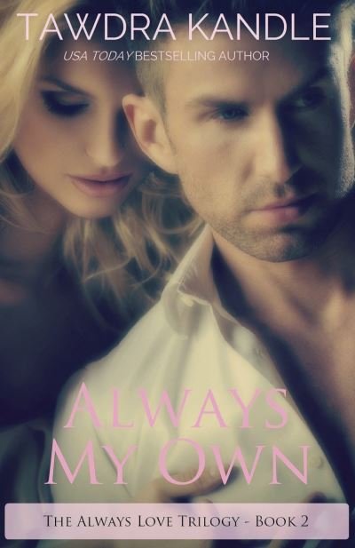 Cover for Tawdra Kandle · Always My Own: The Always Love Trilogy Book 2 - The Always Love Trilogy (Pocketbok) (2016)