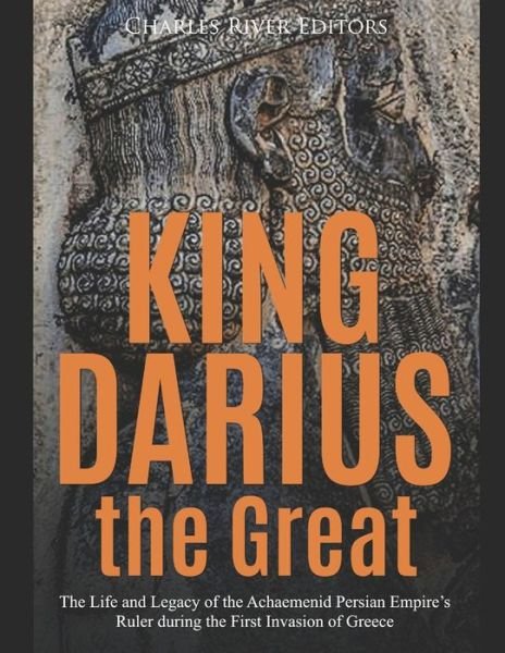 Cover for Charles River Editors · King Darius the Great (Paperback Bog) (2019)