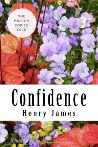 Confidence - Henry James - Books - Createspace Independent Publishing Platf - 9781717041883 - April 23, 2018