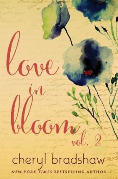 Love in Bloom - Cheryl Bradshaw - Książki - Independently published - 9781720193883 - 10 września 2018