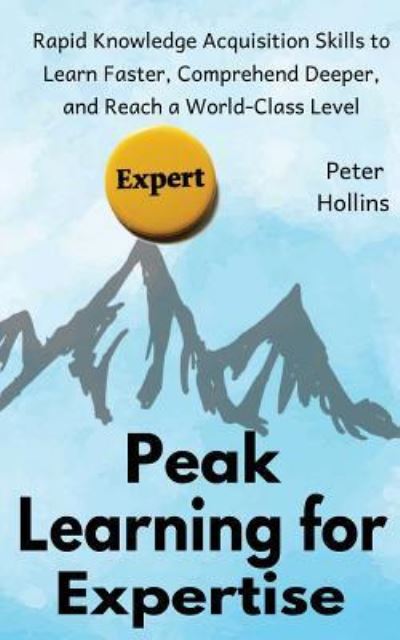 Cover for Peter Hollins · Peak Learning for Expertise (Paperback Book) (2018)