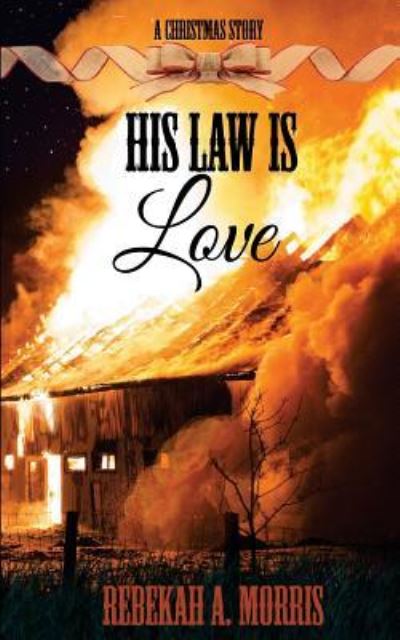 Cover for Rebekah A Morris · His Law Is Love (Paperback Book) (2018)