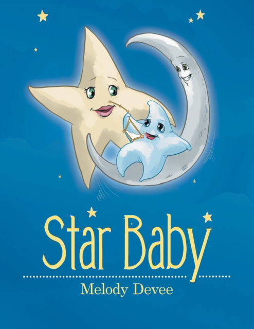 Star Baby - Melody Devee - Książki - AuthorHouse - 9781728308883 - 22 kwietnia 2019