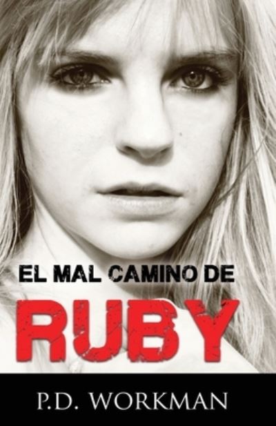 Cover for P. D. Workman · Mal Camino de Ruby (Book) (2022)