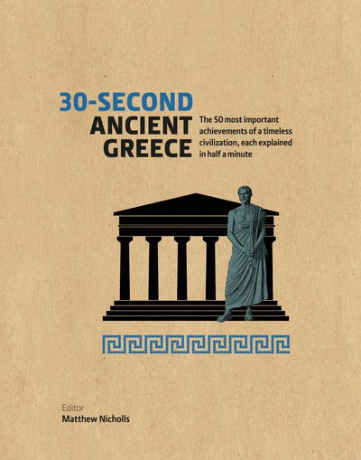 Cover for Matthew Nicholls · 30 SECOND: 30-Second Ancient Greece (Bound Book) (2016)