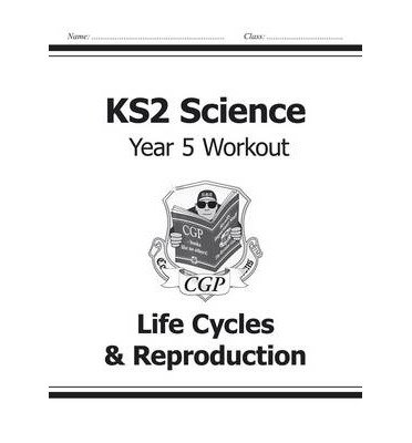 Cover for CGP Books · KS2 Science Year 5 Workout: Life Cycles &amp; Reproduction - CGP Year 5 Science (Pocketbok) (2014)