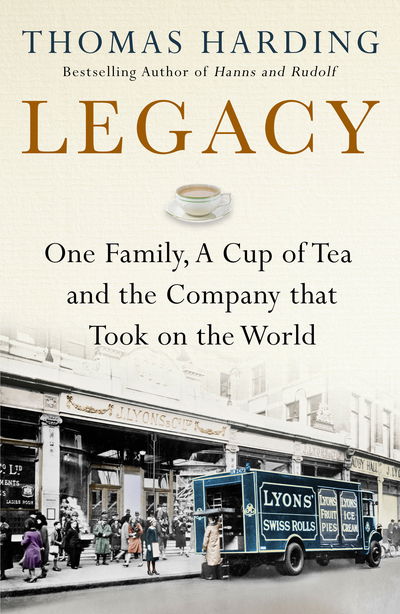 Legacy: One Family, a Cup of Tea and the Company that Took On the World - Thomas Harding - Books - Cornerstone - 9781785150883 - August 29, 2019