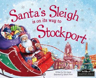 Santas Sleigh is on Its Way to Stockport - Santas Sleigh is on Its Way to Stockport - Bücher - Hometown World - 9781785530883 - 28. August 2015