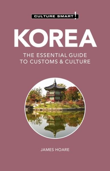 Cover for James Hoare · Korea - Culture Smart!: The Essential Guide to Customs &amp; Culture - Culture Smart! (Paperback Book) [Revised edition] (2021)