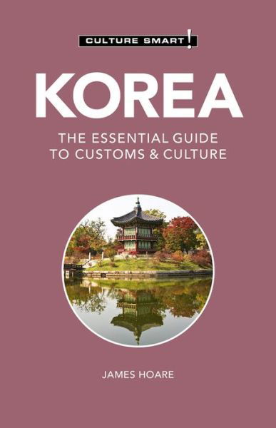 Cover for James Hoare · Korea - Culture Smart!: The Essential Guide to Customs &amp; Culture - Culture Smart! (Pocketbok) [Revised edition] (2021)