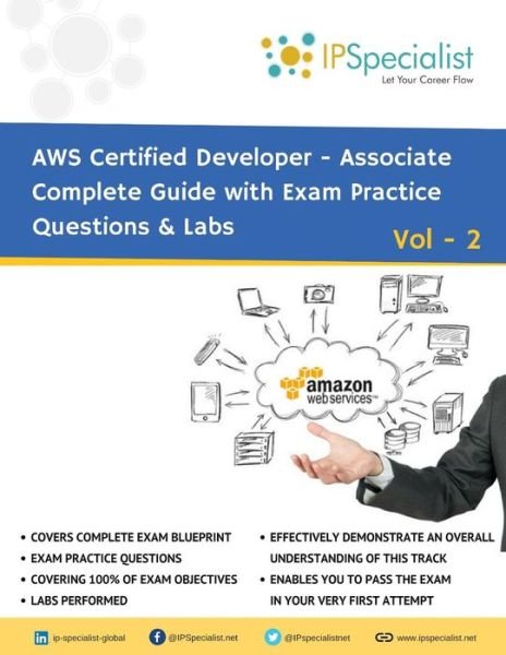 Cover for Ip Specialist · AWS Certified Developer Associate Complete Guide with Exam Practice Questions &amp; Labs (Taschenbuch) (2018)