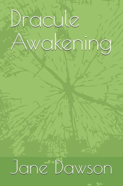 Dracule Awakening - Jane Dawson - Książki - Independently Published - 9781796206883 - 28 lutego 2019