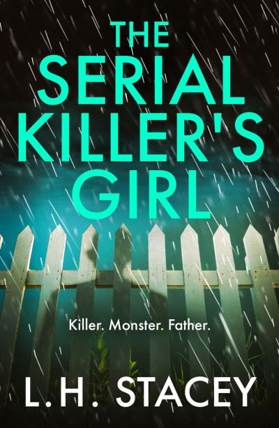 Cover for L. H. Stacey · The Serial Killer's Girl: A gripping, edge-of-your-seat psychological thriller from L. H. Stacey (Paperback Book) (2022)