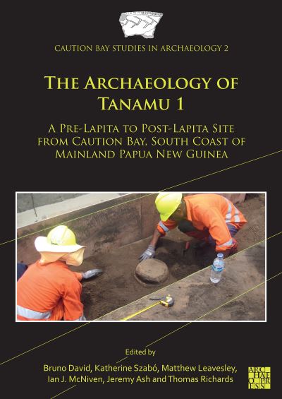 Cover for Bruno David · The Archaeology of Tanamu 1: A Pre-Lapita to Post-Lapita Site from Caution Bay, South Coast of Mainland Papua New Guinea - Caution Bay Studies in Archaeology (Paperback Book) (2022)