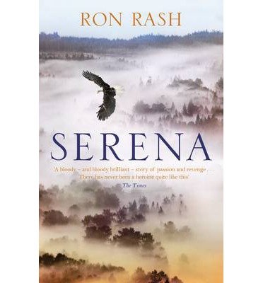 Serena - Ron Rash - Kirjat - Canongate Books - 9781847674883 - torstai 1. heinäkuuta 2010