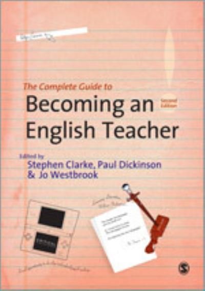 The Complete Guide to Becoming an English Teacher - 0 - Bøger - Sage Publications Ltd - 9781847872883 - 13. november 2009