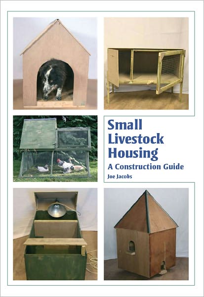 Small Livestock Housing: A Construction Guide - Joe Jacobs - Książki - The Crowood Press Ltd - 9781847971883 - 1 listopada 2010