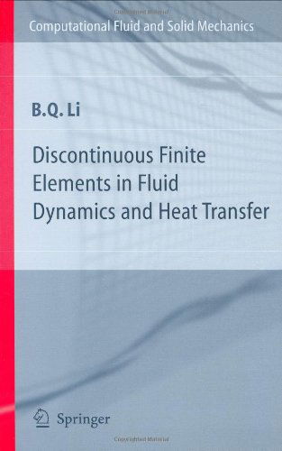 Discontinuous Finite Elements in Fluid Dynamics and Heat Transfer - Computational Fluid and Solid Mechanics - Ben Q. Li - Bøker - Springer London Ltd - 9781852339883 - 20. desember 2005