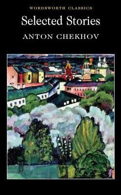 Cover for Anton Chekhov · Selected Stories - Wordsworth Classics (Paperback Book) [New edition] [Paperback] (1996)