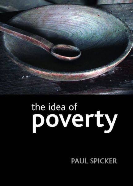 Cover for Spicker, Paul (Robert Gordon University) · The idea of poverty (Paperback Book) (2007)