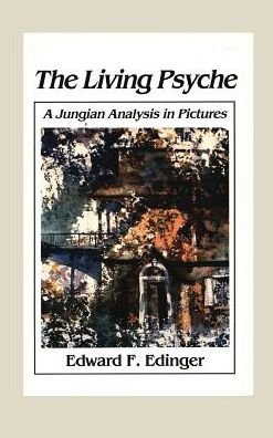 Living Psyche: a Jungian Analysis in Pictures Psychotherapy - Edward F. Edinger - Livros - Chiron Publications - 9781888602883 - 14 de novembro de 2013