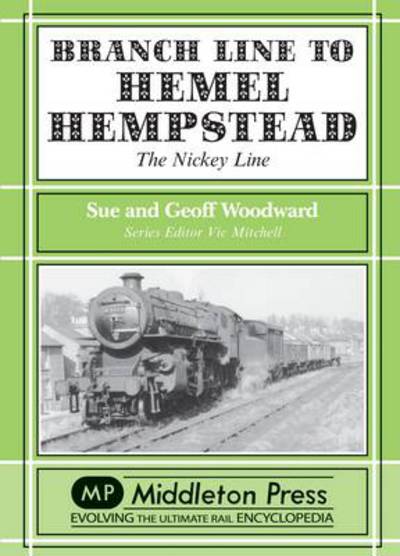 Cover for Sue Woodward · Branch Line to Hemel Hempstead - Branch Lines (Hardcover Book) (2006)