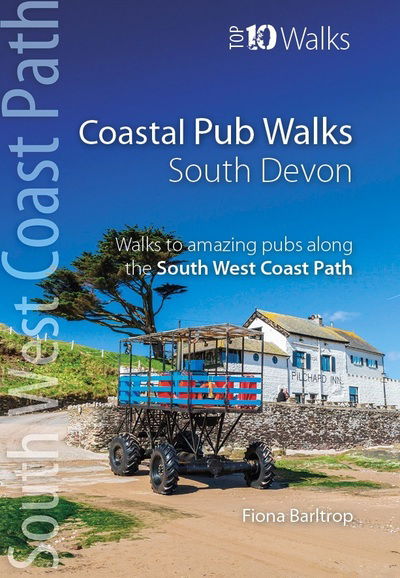 Coastal Pub Walks: South Devon: Walks to amazing publs along the South West Coast Path - Top 10 Walks: South West Coast Path - Fiona Barltrop - Książki - Northern Eye Books - 9781908632883 - 15 lipca 2021