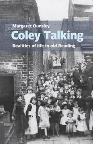 Cover for Margaret Ounsley · Coley Talking: Realities of life in old Reading (Paperback Book) (2021)