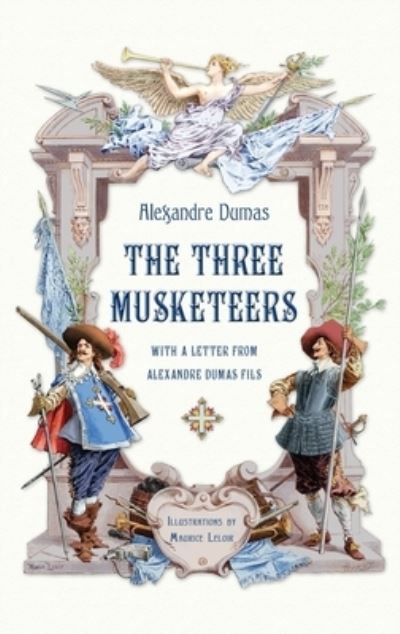 Cover for Alexandre Dumas · The Three Musketeers with a Letter from Alexandre Dumas Fils (Illustrated) (Hardcover Book) (2021)