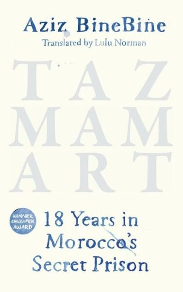 Cover for Aziz BineBine · Tazmamart: 18 Years in Morocco's Secret Prison (Innbunden bok) (2020)