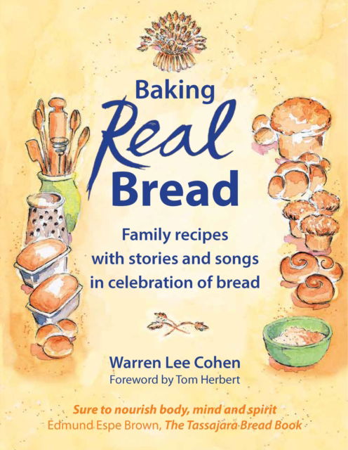 Baking Real Bread: Family recipes with stories and songs for celebrating bread - Warren Lee Cohen - Books - Hawthorn Press - 9781912480883 - March 25, 2024