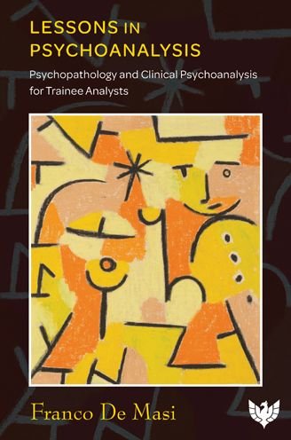 Cover for Franco De Masi · Lessons in Psychoanalysis: Psychopathology and Clinical Psychoanalysis for Trainee Analysts (Paperback Bog) (2022)