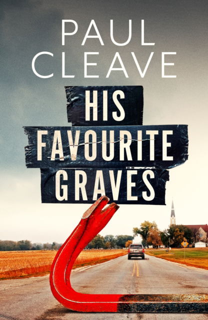 Cover for Paul Cleave · His Favourite Graves: The most electrifying, twisted and twisty thriller of the year! (Paperback Bog) (2023)