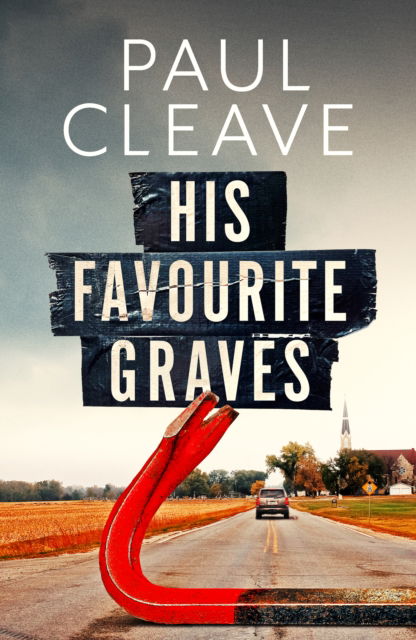 Cover for Paul Cleave · His Favourite Graves: The most electrifying, twisted and twisty thriller of the year! (Paperback Book) (2023)