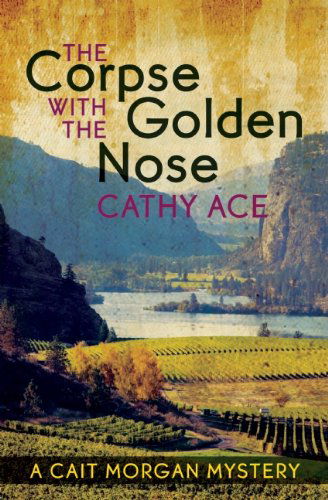 Cover for Cathy Ace · The Corpse with the Golden Nose (Taschenbuch) (2014)