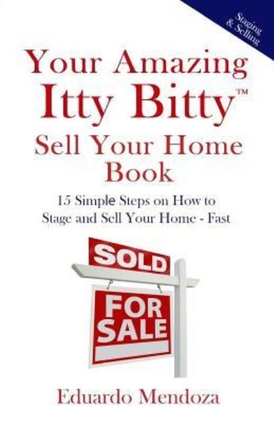 Cover for Eduardo Mendoza · Your Amazing Itty Bitty Sell Your Home Book (Paperback Book) (2016)