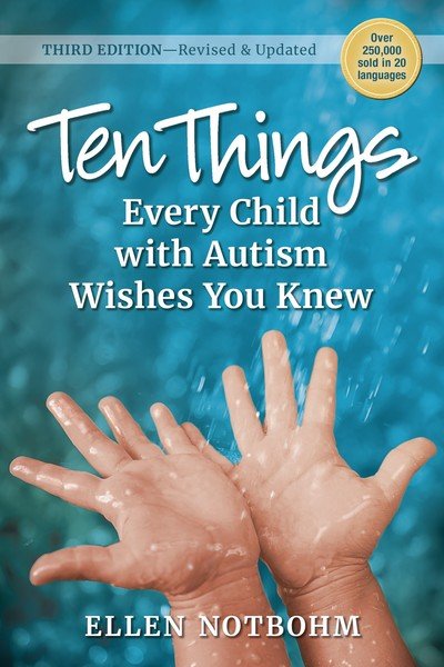 Cover for Ellen Notbohm · Ten Things Every Child with Autism Wishes You Knew: Revised and Updated (Paperback Bog) [3 Revised edition] (2019)