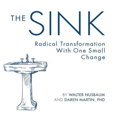 Cover for Daren Martin · The Sink: Radical Transformation with One Small Change (Paperback Book) (2017)