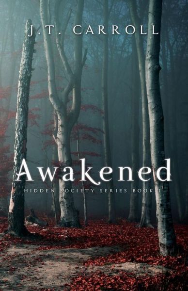 Cover for J T Carroll · Awakened (Paperback Book) (2017)