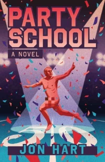 Party School - Jon Hart - Books - Sager Group, The - 9781950154883 - April 23, 2022