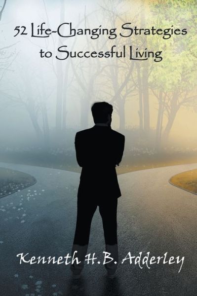 Cover for Kenneth H B Adderley · 52 Life-Changing Strategies to Successful Living (Paperback Book) (2020)