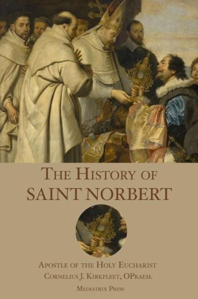 Cover for Mediatrix Press · The History of St. Norbert (Paperback Bog) (2017)