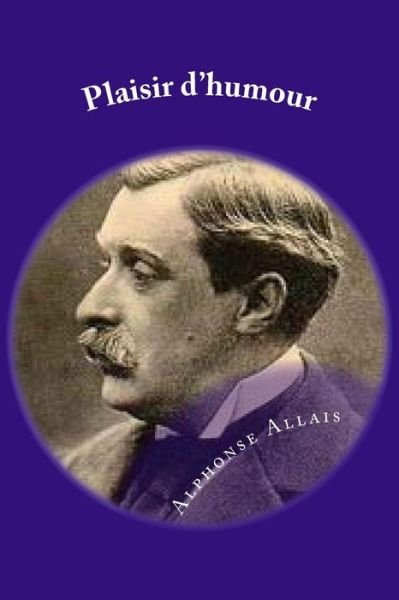 Cover for Alphonse Allais · Plaisir d'humour (Paperback Bog) (2017)