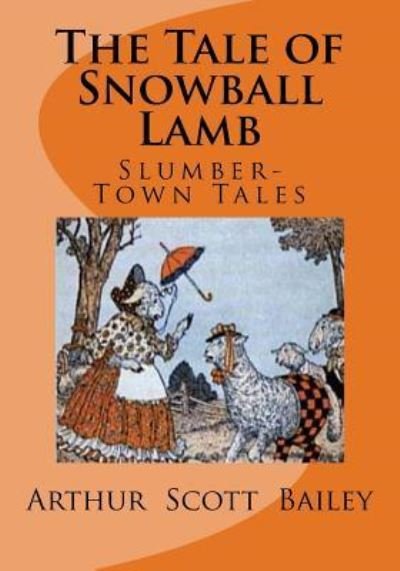 Cover for Arthur Scott Bailey · The Tale of Snowball Lamb (Pocketbok) (2017)