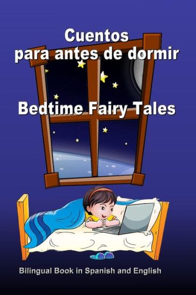 Cover for Svetlana Bagdasaryan · Cuentos para antes de dormir. Bedtime Fairy Tales. Bilingual Book in Spanish and English (Paperback Book) (2017)