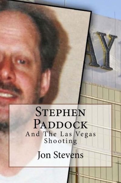 Cover for Jon Stevens · Stephen Paddock (Paperback Book) (2017)